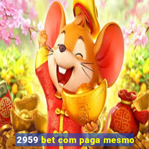 2959 bet com paga mesmo